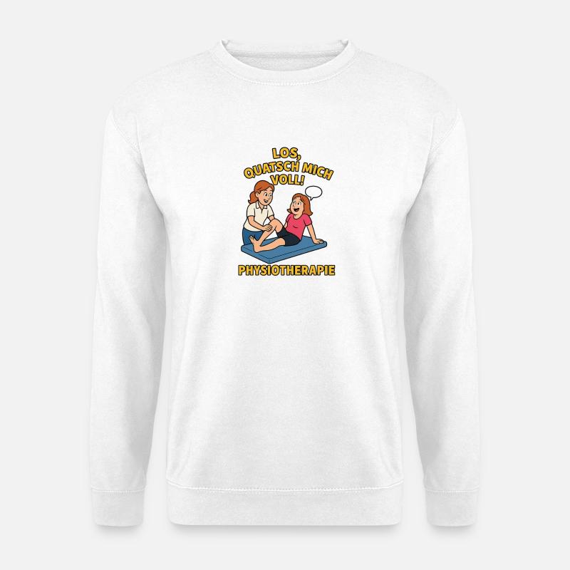 Humorvolles Physiotherapie Spruch - Unisex Pullover - Weiß