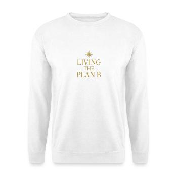 Living Plan B - Unisex Sweatshirt - white - Front