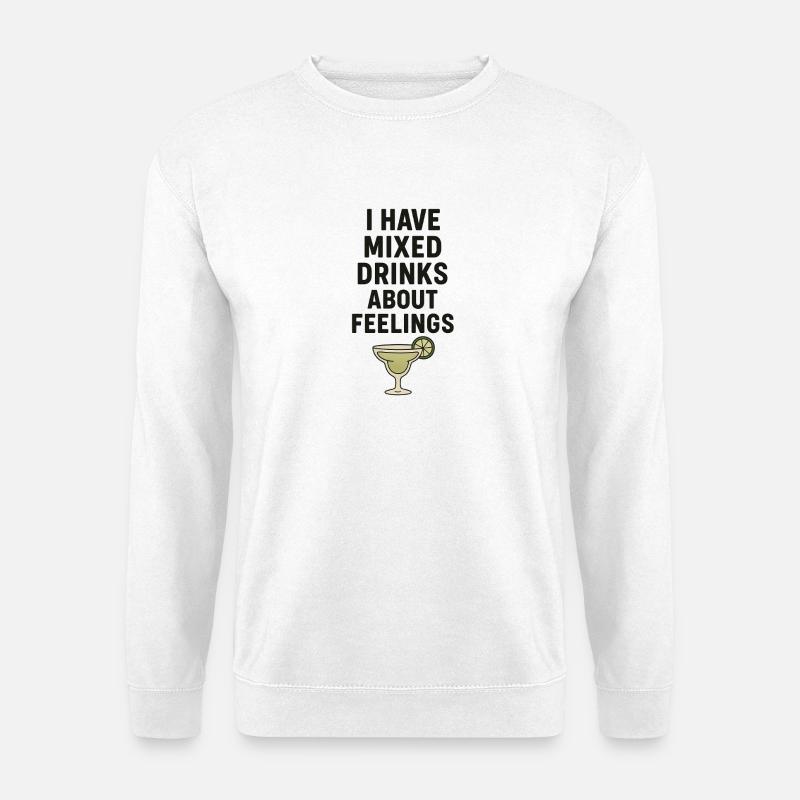 I Have Mixed Drinks About Feelings - Unisex Sweatshirt - white