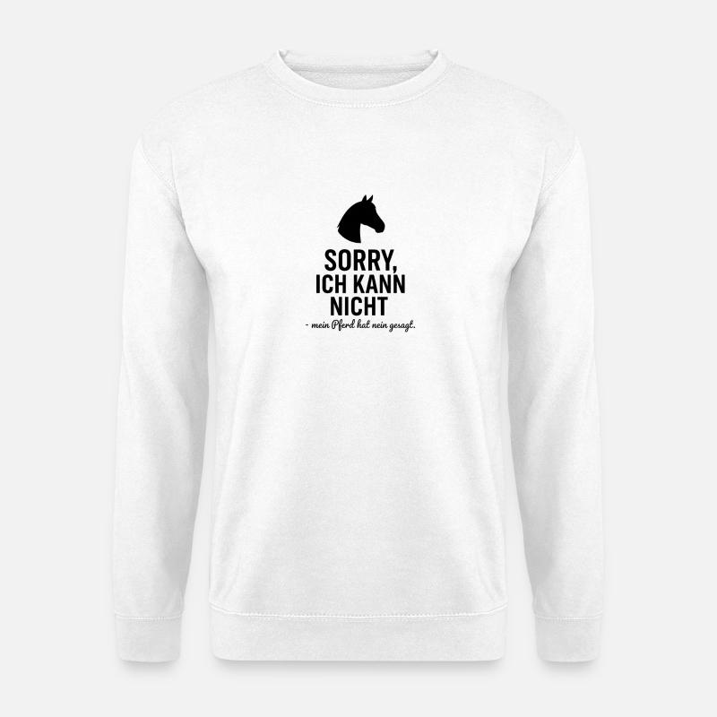 Pferde Spruch - Unisex Pullover - Weiß
