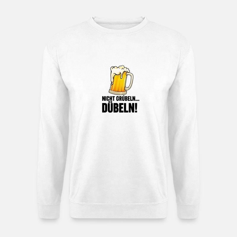 Don't brood... dowel!  - funny beer saying - Unisex Sweatshirt - white
