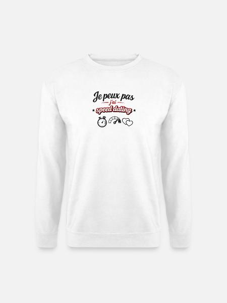 Ich kann nicht, ich habe Speed-Dating – Humor und Botschaft - Unisex Pullover - Weiß