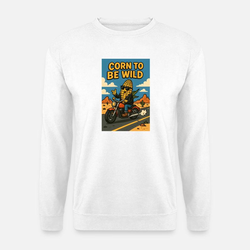 Korn auf wilde Fahrt - Corn to be wild - Parodie - Unisex Pullover - Weiß