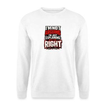 Ich diskutiere nicht ich habe Recht lustig - Unisex Pullover - Weiß - Vorne