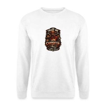 Crois-moi, je suis charpentier - Sweat-shirt Unisexe - blanc - Devant