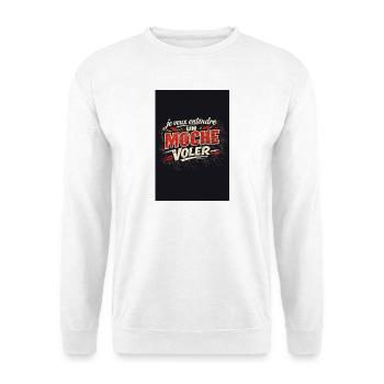 Je veux entendre UN MOCHE VOLER - Sweat-shirt Unisexe - blanc - Devant
