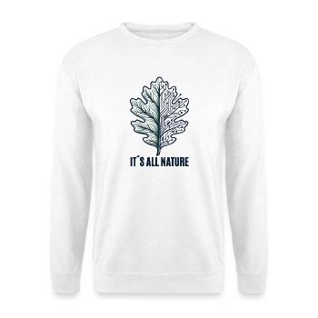 Alles ist Natur - Unisex Pullover - Weiß - Vorne
