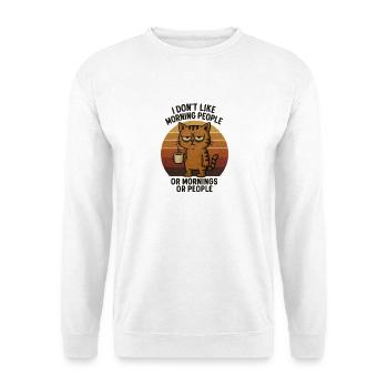 i dont like morning people - Unisex Pullover - Weiß - Vorne