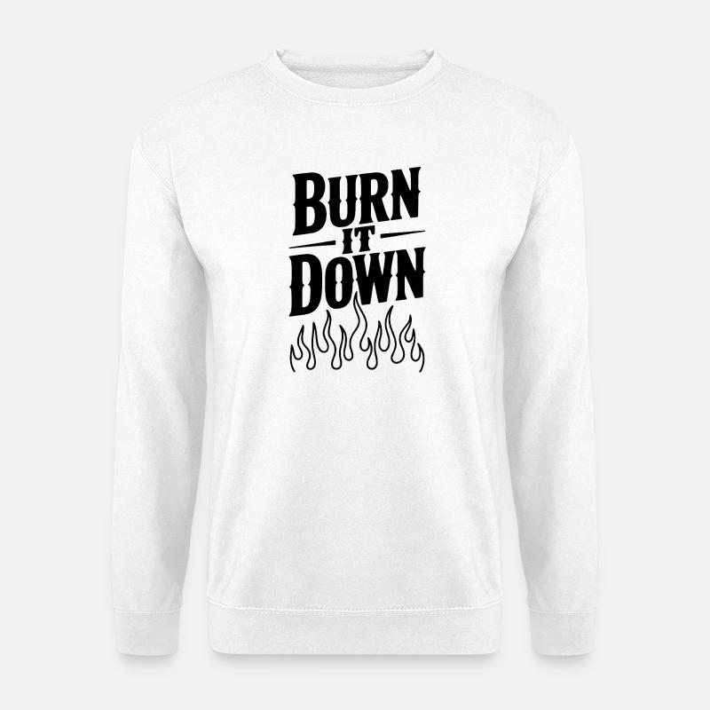 Burn it Down - Unisex Sweatshirt - white
