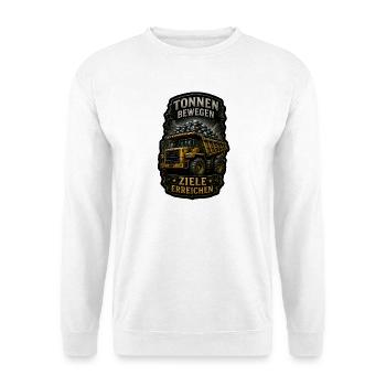 Tonnen bewegen. Ziele erreichen. - Unisex Pullover - Weiß - Vorne