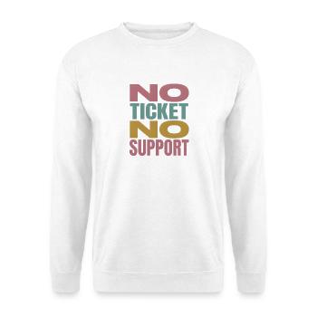 No Ticket No Support Computer Scientist IT Administrator - Unisex Sweatshirt - white - Front