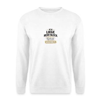 Ich liege nicht falsch Wahrheitswitz - Unisex Pullover - Weiß - Vorne