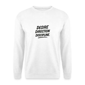 Desire Direction Discipline - Unisex Sweatshirt - white - Front