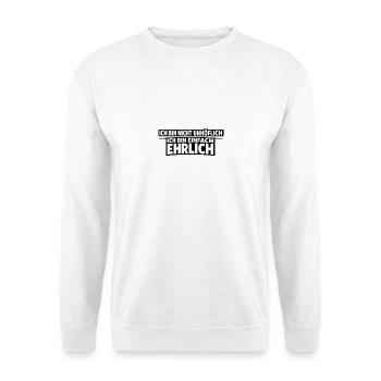 Ich bin nicht unhöflich – ich bin ehrlich Spruch - Unisex Pullover - Weiß - Vorne