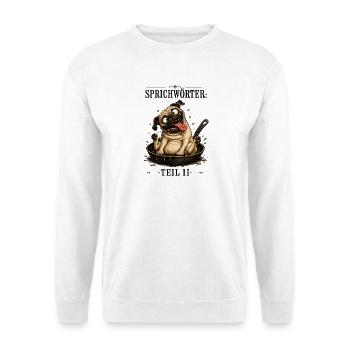 Sprichwort Hund in der Pfanne verrückt - Unisex Pullover - Weiß - Vorne