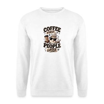 Le café d’abord, les gens après - Amateur de café drôle - Sweat-shirt Unisexe - blanc - Devant