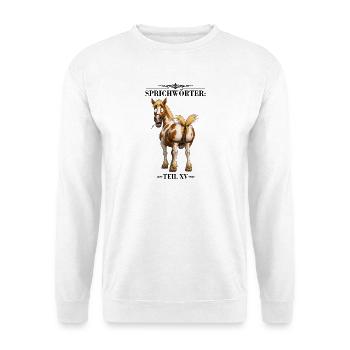 Sprichwort Das Pferd von hinten aufzäumen - Unisex Pullover - Weiß - Vorne