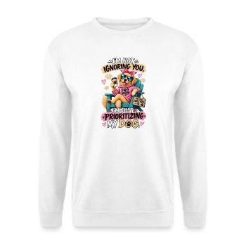 Dog Mom Priorities – Funny Sarcastic Dog Design - Unisex Sweatshirt - white - Front