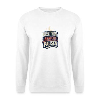 Kreativität braucht Pausen – Kreativ Spruch - Unisex Pullover - Weiß - Vorne