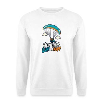 Heute Nur Luft Im Kopf Paragliding - Unisex Pullover - Weiß - Vorne - Alina (178cm) & Michal (187cm)