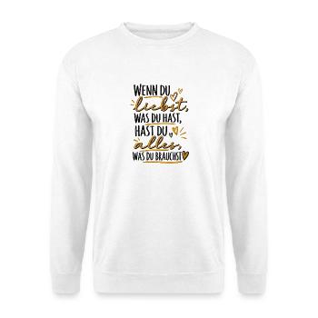 Wenn du liebst, was du hast – Dankbarkeit Geschenk - Unisex Pullover - Weiß - Vorne - Alina (178cm) & Michal (187cm)