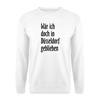 Wär ich doch in Düsseldorf geblieben - Unisex Pullover - Weiß - Vorne