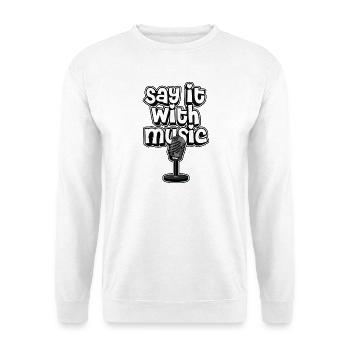 Dis-le avec la musique - Sweat-shirt Unisexe - blanc - Devant