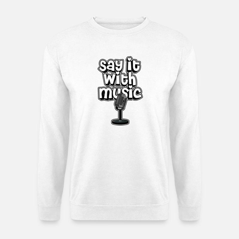 Sag es mit Musik - Unisex Pullover - Weiß