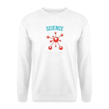 Science Doesn't Care What You Believe - Unisex Sweatshirt - white - Front