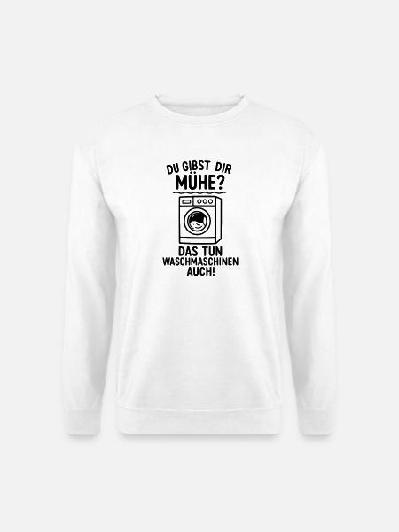 waschmaschinen mühe geben arbeit - Unisex Pullover - Weiß