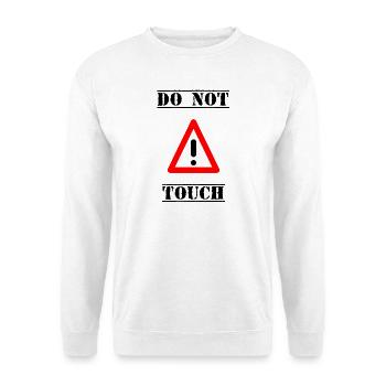PANNEAU. NE PAS TOUCHER. DANGER. HUMOUR. DRÔLE - Sweat-shirt Unisexe - blanc - Devant