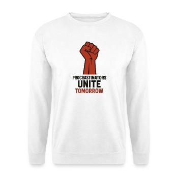 Procrastinators Unite, Tomorrow Motiv - Unisex Sweatshirt - white - Front
