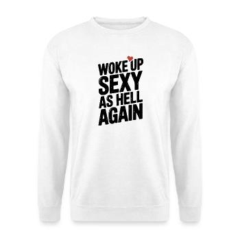 Wieder höllisch sexy aufgewacht - Unisex Pullover - Weiß - Vorne