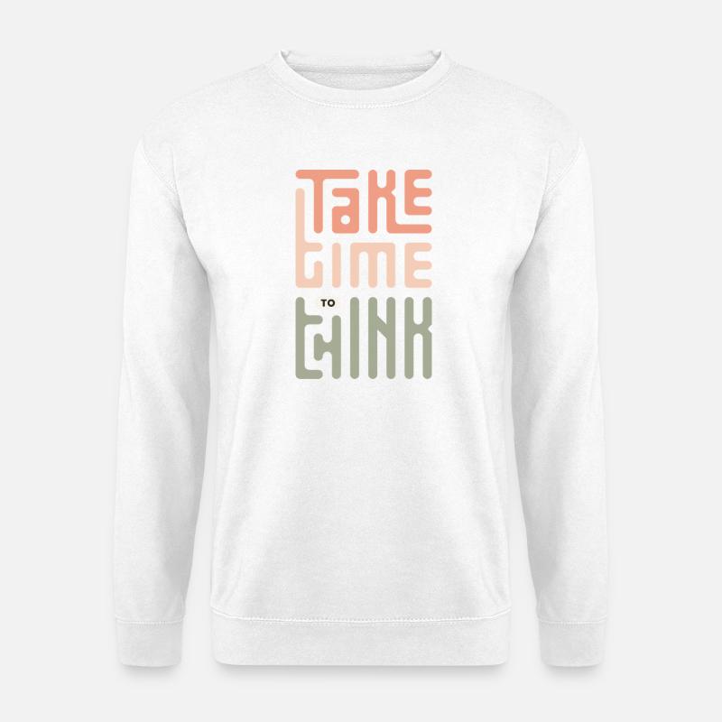 Take Time To Think - Unisex Sweatshirt - white