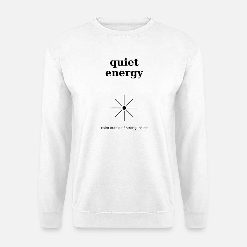 Quiet energy - Unisex Sweatshirt - white