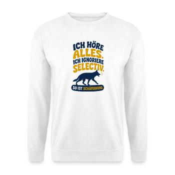 Ich Höre Alles Schäferhund Spruch - Unisex Pullover - Weiß - Vorne