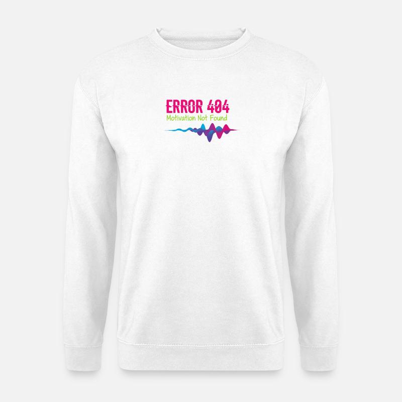 Error 404 Motivation Not Found - Unisex Sweatshirt - white