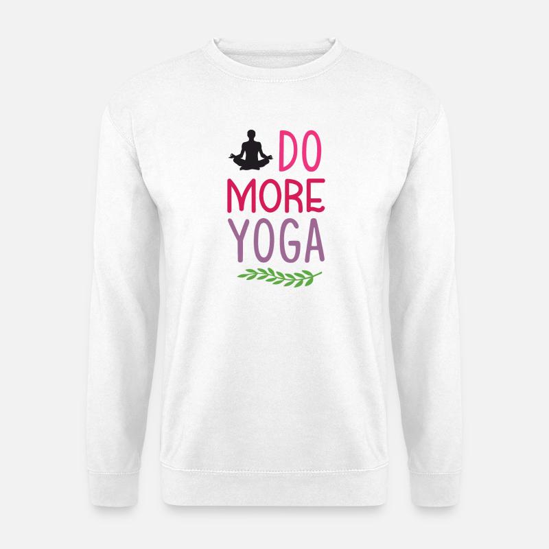 Machen Sie mehr Yoga - Unisex Pullover - Weiß