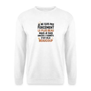 Sincere honest humorous quote - Unisex Sweatshirt - white - Front