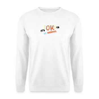 It s ok to be normal (noir) - Sweat-shirt Unisexe - blanc - Devant
