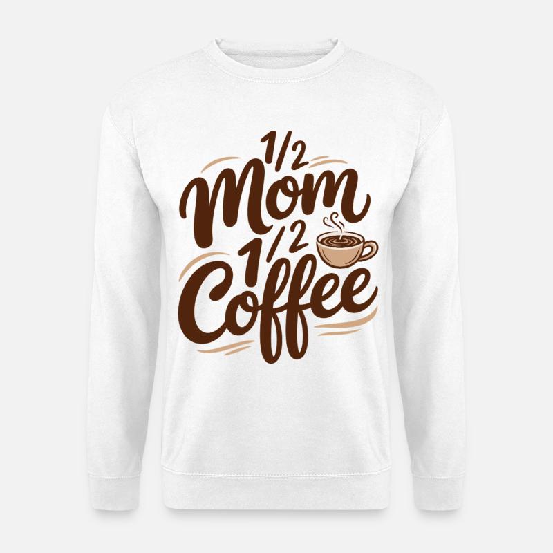 Mutter Koffein Halb Mama Halb Kaffee - Unisex Pullover - Weiß