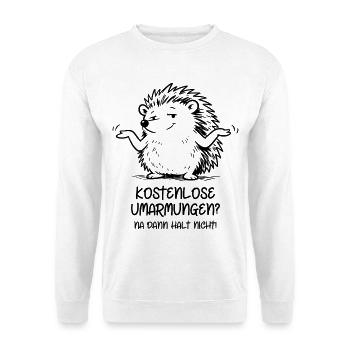 Igel - Kostenlose Umarmungen? Na dann halt nicht! - Unisex Pullover - Weiß - Vorne - Alina (178cm) & Michal (187cm)