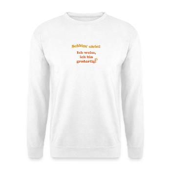 Schleim nicht, ich weiß ich bin grossartig - Unisex Pullover - Weiß - Vorne - Alina (178cm) & Michal (187cm)