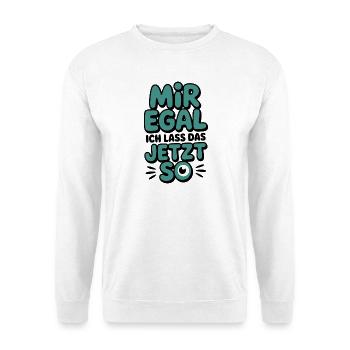 I don't care now so eye - Unisex Sweatshirt - white - Front