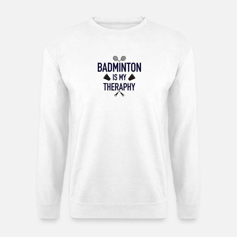 Badminton Is My Therapy - Unisex Pullover - Weiß