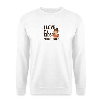 Manchmal liebe ich meine Kinder - Unisex Pullover - Weiß - Vorne