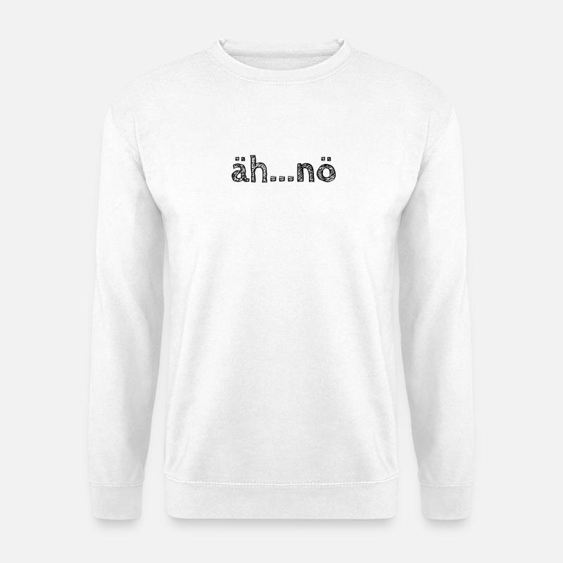 äh...nö - Unisex Pullover - Weiß