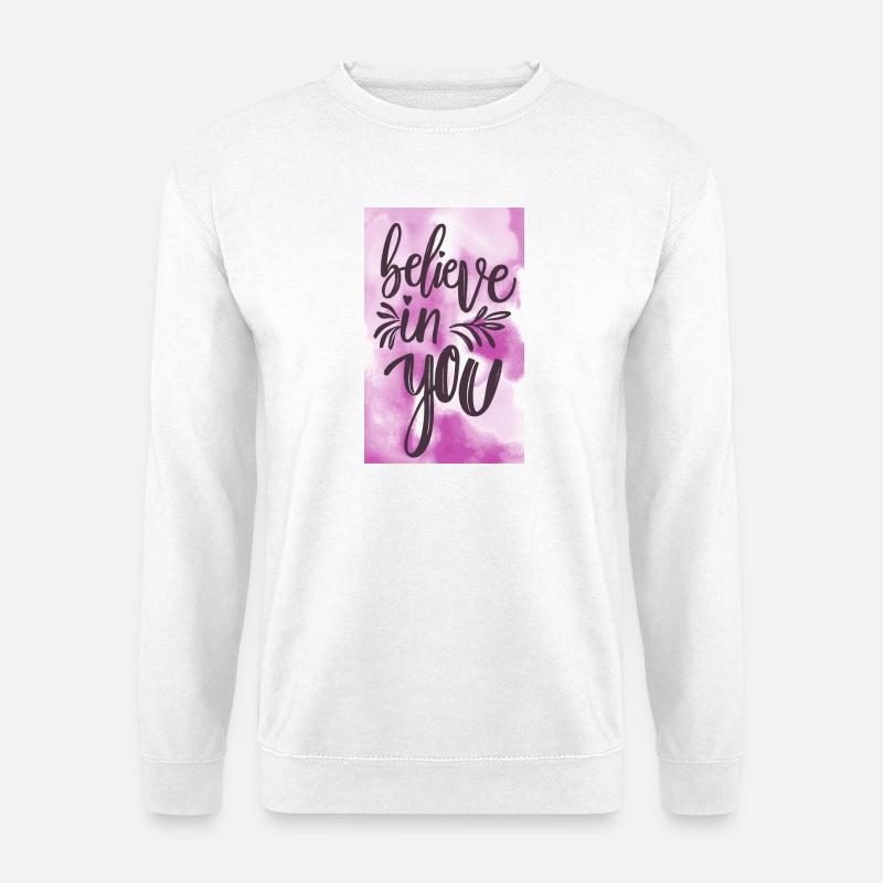 Glaube an dich! - Unisex Pullover - Weiß