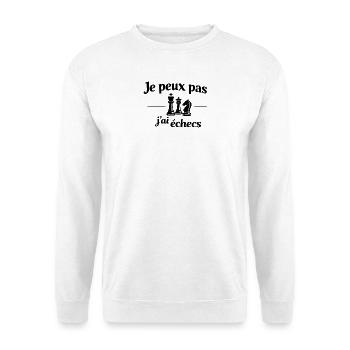 I Can't, I Have Chess – Humor, Strategy & Play - Unisex Sweatshirt - white - Front