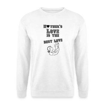Mother’s love is the best love cadeau - Sweat-shirt Unisexe - blanc - Devant